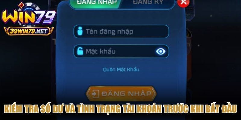 Kiểm tra số dư và tình trạng tài khoản trước khi bắt đầu rút tiền Win79