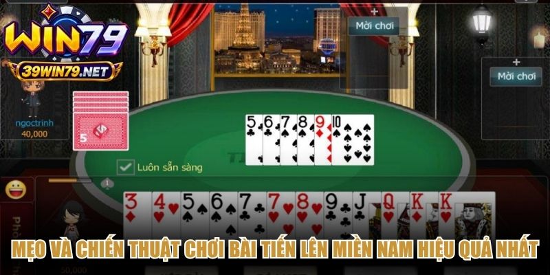 Mẹo và chiến thuật chơi bài tiến lên miền nam hiệu quả nhất