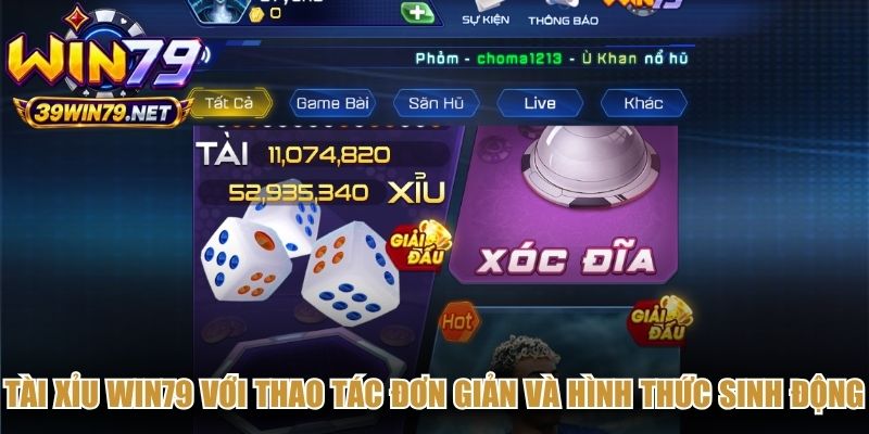 Tài xỉu Win79 với thao tác đơn giản và hình thức thể hiện sinh động
