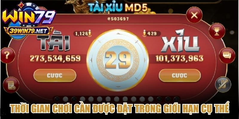 Thời gian chơi cần được đặt trong giới hạn cụ thể